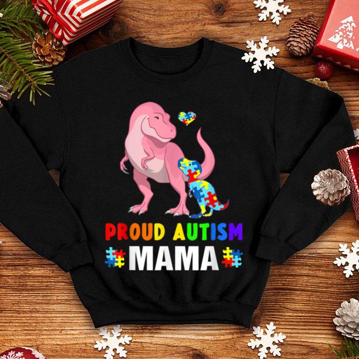 Beautiful Dinosaur T rex Proud Autism Mama Gift shirt 4 - Beautiful Dinosaur T-rex Proud Autism Mama Gift shirt