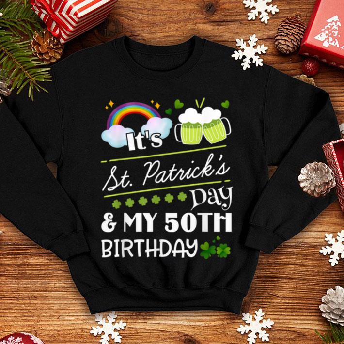 Beautiful It s St Patrick s Day And My 50th Birthday Gift Ideas shirt 4 - Beautiful It's St. Patrick's Day And My 50th Birthday Gift Ideas shirt