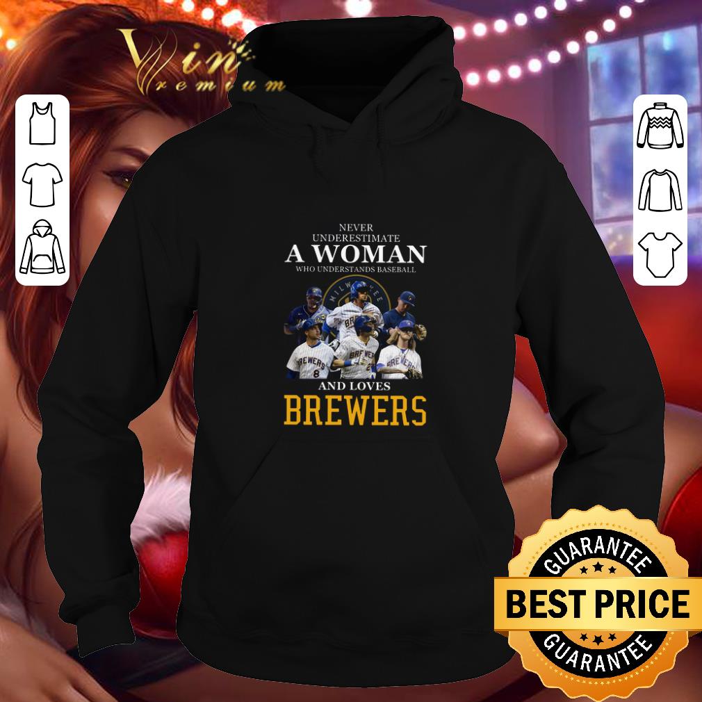 Funny Never underestimate a woman who and love Milwaukee Brewers shirt 4 - Funny Never underestimate a woman who and love Milwaukee Brewers shirt