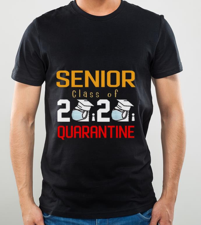 Hot Senior Class Of 2020 Quarantine Graduation Classic shirt 4 - Hot Senior Class Of 2020 Quarantine Graduation Classic shirt