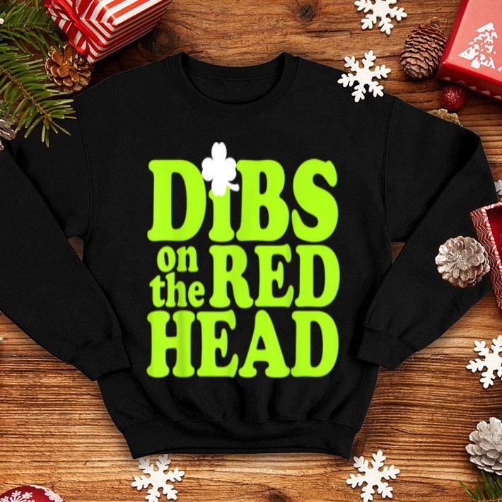 Nice Dibs On The Redhead Saint Patrick's Day shirt Nice Dibs On The Redhead Saint Patrick s Day shirt 4 - Nice Dibs On The Redhead Saint Patrick's Day shirt