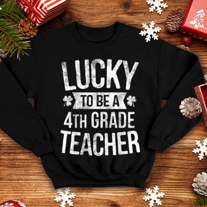 Nice Lucky To Be A 4th Grade Teacher St Patrick Day Gift shirt 4 - Nice Lucky To Be A 4th Grade Teacher St Patrick Day Gift shirt