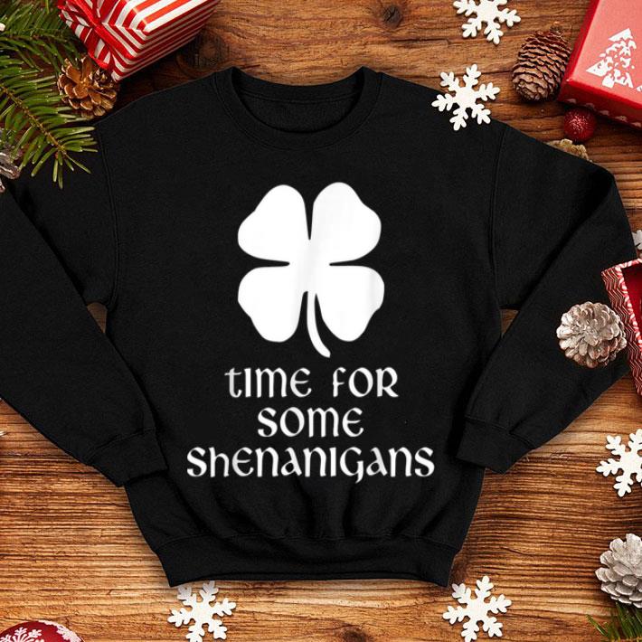 Nice Time For Some Shenanigans St Patrick s Day Funny shirt 4 - Nice Time For Some Shenanigans St. Patrick's Day Funny shirt