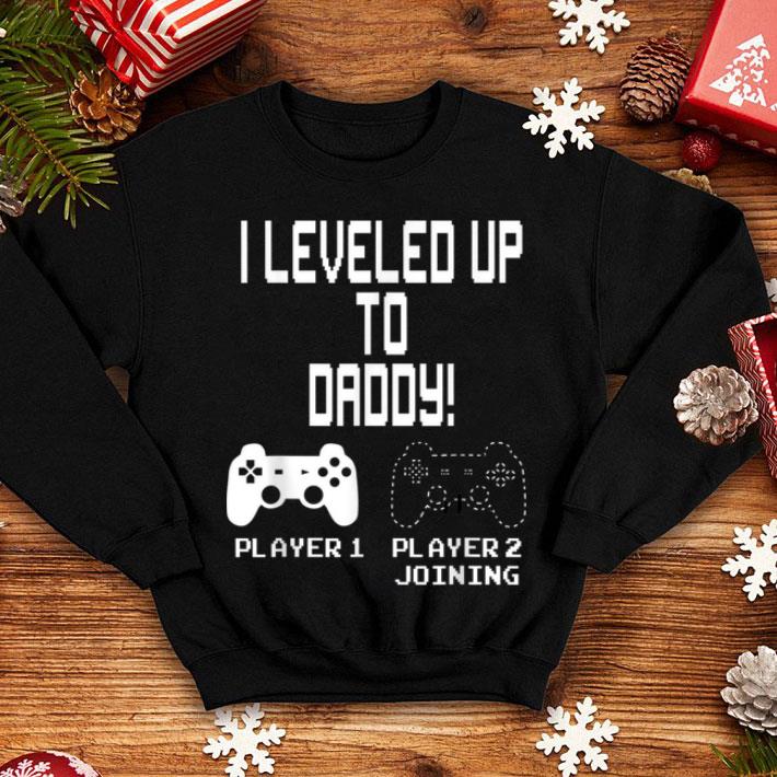 Official I Leveled Up To Daddy!, New Parent Mother's day Father's Day shirt Official I Leveled Up To Daddy New Parent Mother s day Father s Day shirt 4 - Official I Leveled Up To Daddy!, New Parent Mother's day Father's Day shirt
