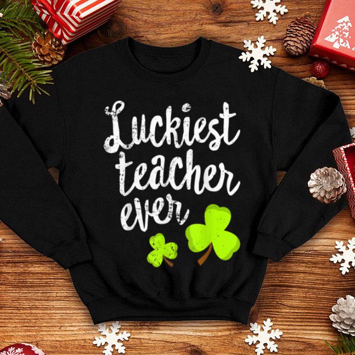 Official Luckiest Teacher Ever Cute St Patrick s Day Gift shirt 4 - Official Luckiest Teacher Ever Cute St. Patrick's Day Gift shirt