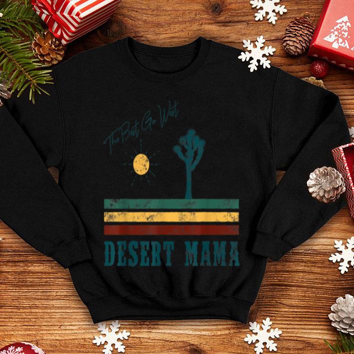 Original Cactus Tree Desert Mama The Best Go West Joshua Women Gift shirt Original Cactus Tree Desert Mama The Best Go West Joshua Women Gift shirt 4 - Original Cactus Tree Desert Mama The Best Go West Joshua Women Gift shirt