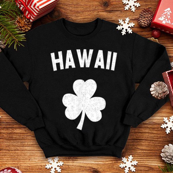 Original Irish American Shamrock Hawaii St Patricks Day shirt 4 - Original Irish American Shamrock Hawaii St Patricks Day shirt