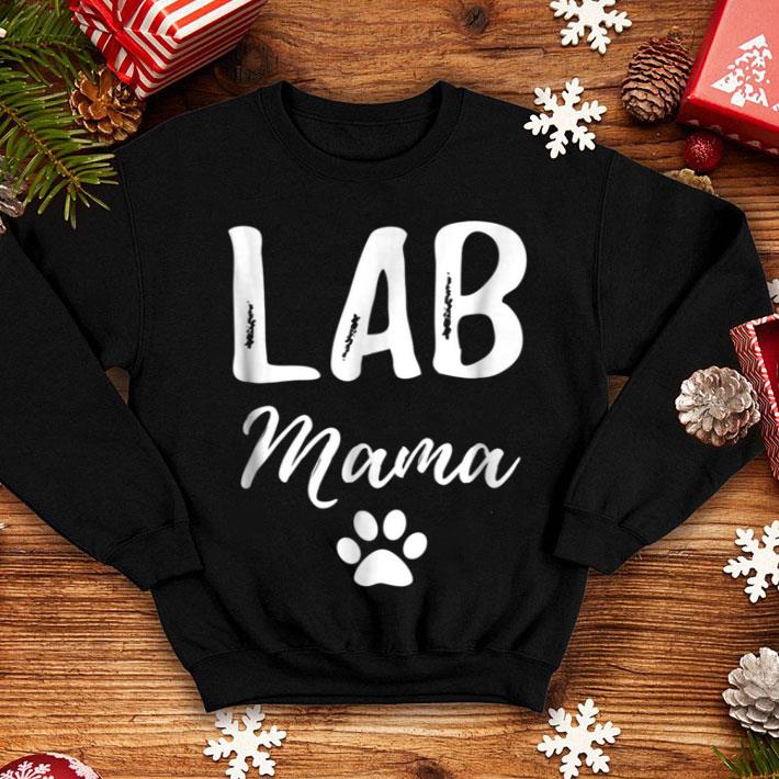 Original Lab Mama For Labrador Dog Mom shirt 4 - Original Lab Mama For Labrador Dog Mom shirt