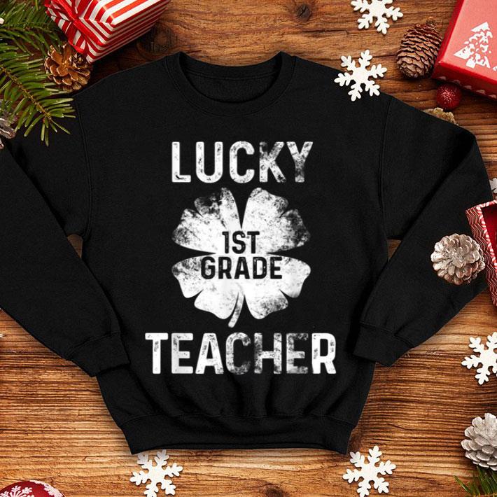 Original Lucky To Be A 1st Grade Teacher Saint Paddys St Patricks Day shirt 4 - Original Lucky To Be A 1st Grade Teacher Saint Paddys St Patricks Day shirt