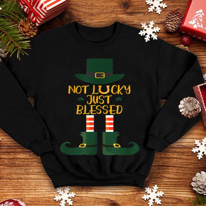 Original St Patricks Day Matching Not Lucky Just Blessed shirt 4 - Original St Patricks Day Matching Not Lucky Just Blessed shirt