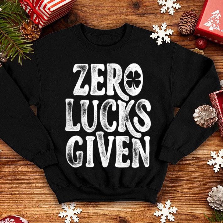 Original Zero Lucks Given St Patricks Day Women Girls Shamrock Gifts shirt Original Zero Lucks Given St Patricks Day Women Girls Shamrock Gifts shirt 4 - Original Zero Lucks Given St Patricks Day Women Girls Shamrock Gifts shirt