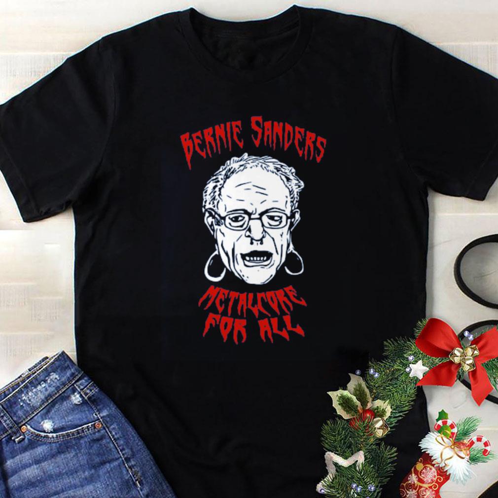 Premium Bernie Sanders Metalcore For All shirt 1 - Premium Bernie Sanders Metalcore For All shirt