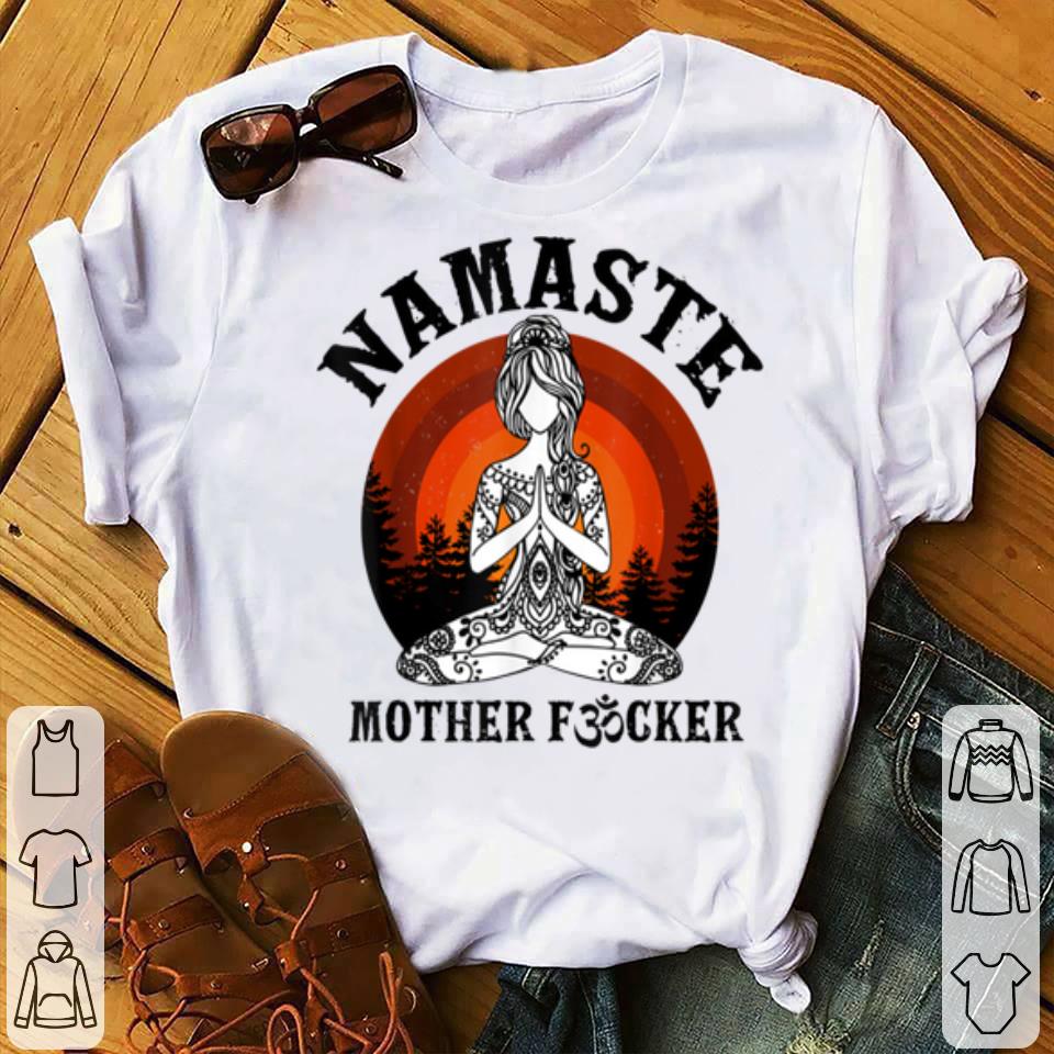 Premium Funny Yoga Humor Namaste Mother Fucker Vintage shirt 4 - Premium Funny Yoga Humor Namaste Mother Fucker Vintage shirt