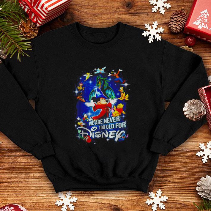Premium Mickey Mouse We are never too old for Disney characters shirt 4 - Premium Mickey Mouse We are never too old for Disney characters shirt