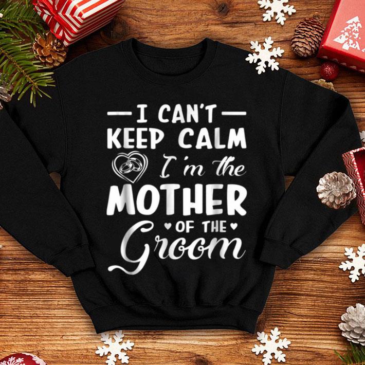 Premium Top I Cant Keep Calm Im Mother Of The Groom Groom Mother shirt Premium Top I Cant Keep Calm Im Mother Of The Groom Groom Mother shirt 4 - Premium Top I Cant Keep Calm Im Mother Of The Groom Groom Mother shirt