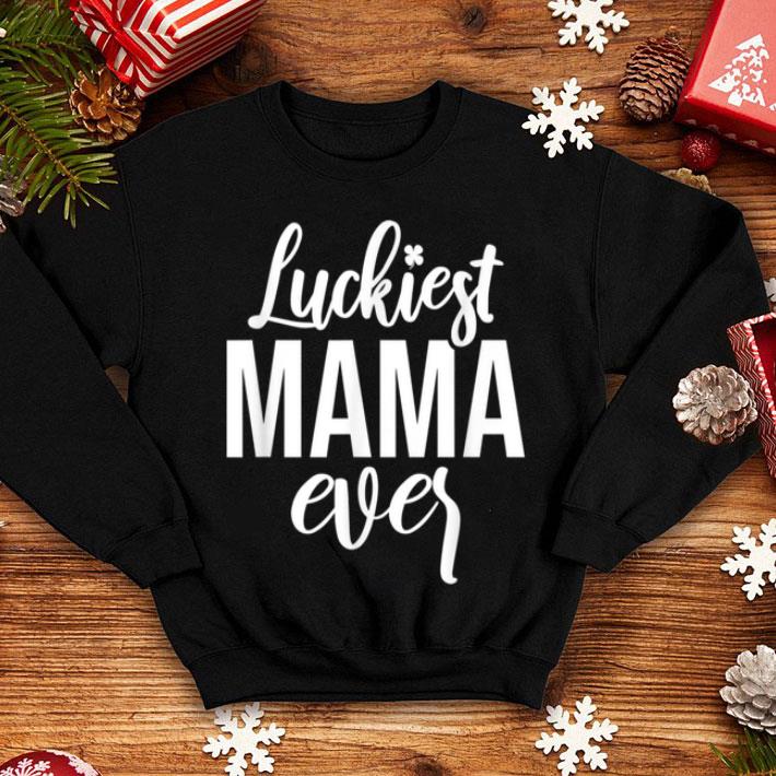 Pretty Luckiest Mama Ever Funny St Paddy's Day shirt Pretty Luckiest Mama Ever Funny St Paddy s Day shirt 4 - Pretty Luckiest Mama Ever Funny St Paddy's Day shirt