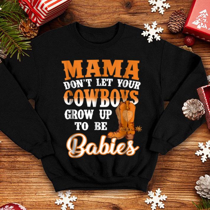 Pretty Mama Don't Let Your Cowboys Grow Up To Be Babies shirt Pretty Mama Don t Let Your Cowboys Grow Up To Be Babies shirt 4 - Pretty Mama Don't Let Your Cowboys Grow Up To Be Babies shirt