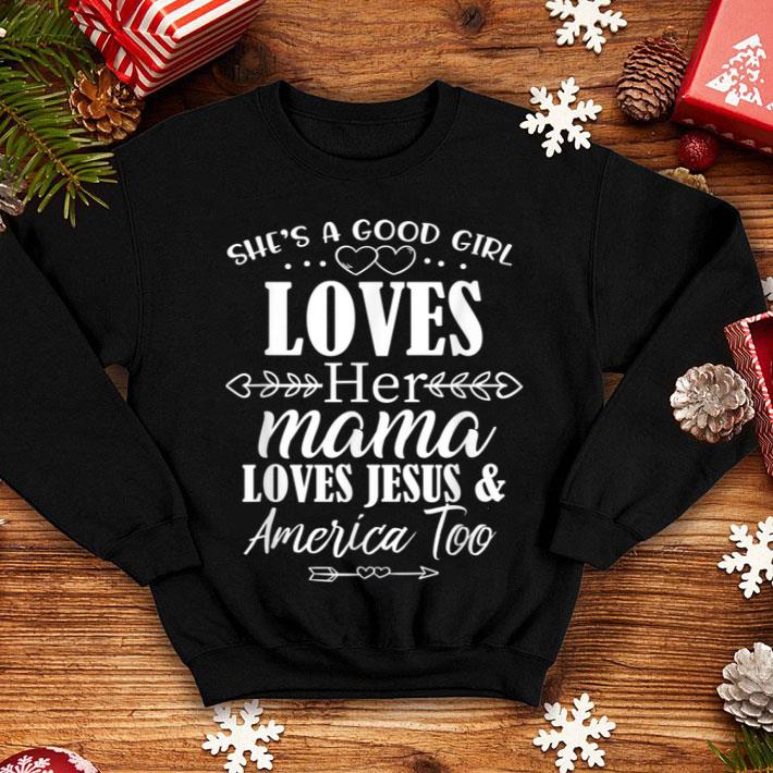 Pretty She s Good Girl Loves Her Mama Loves Jesus American Too shirt 4 - Pretty She's Good Girl Loves Her Mama Loves Jesus American Too shirt