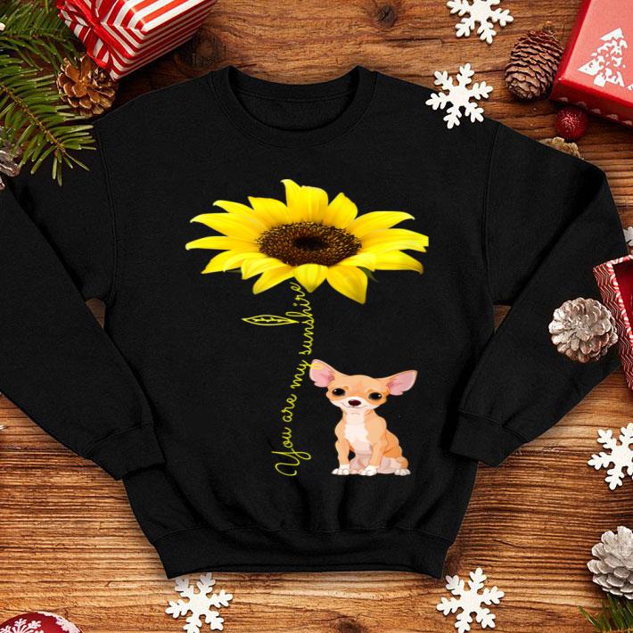 Pretty You Are My Sunshine Cute Chihuahua Dog Mom Mother Day shirt Pretty You Are My Sunshine Cute Chihuahua Dog Mom Mother Day shirt 4 - Pretty You Are My Sunshine Cute Chihuahua Dog Mom Mother Day shirt