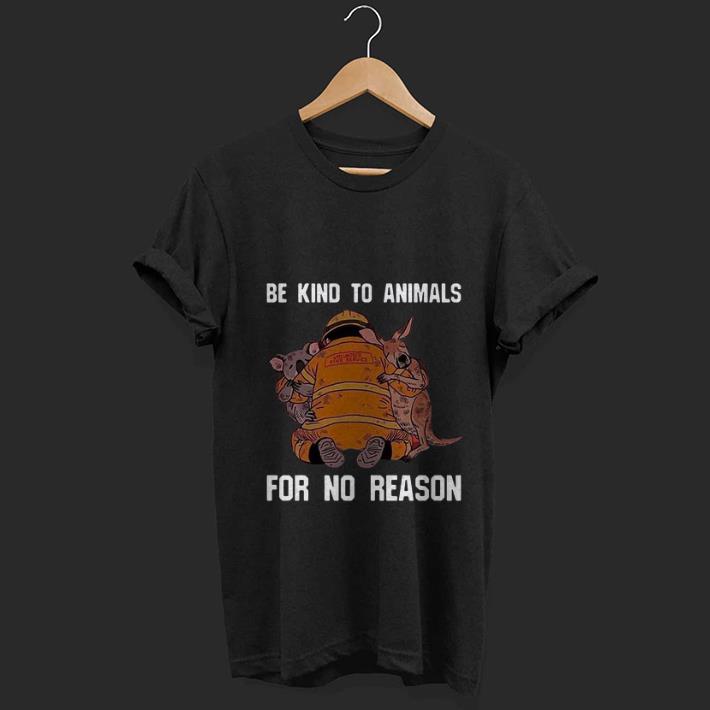 Top Be Kind To Animals For No Reason shirt 1 - Top Be Kind To Animals For No Reason shirt