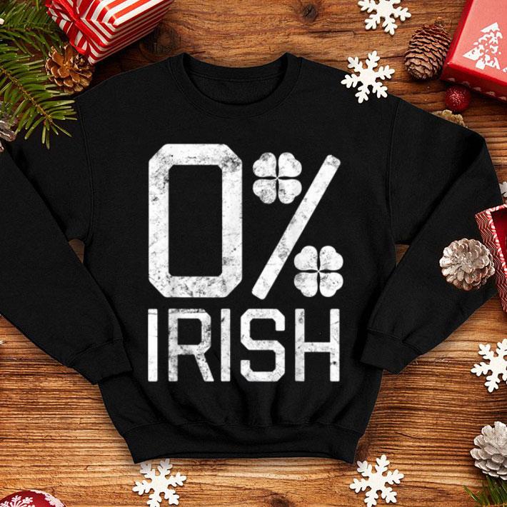 Top Funny 0% Irish St Patricks Day shirt Top Funny 0 Irish St Patricks Day shirt 4 - Top Funny 0% Irish St Patricks Day shirt