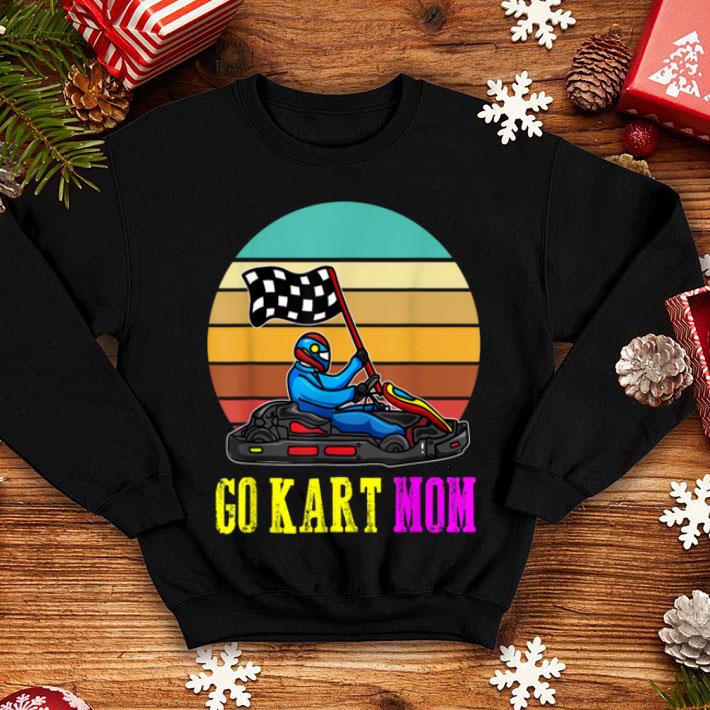 Top Go Kart Mom Karting Gifts Mama Mothers Day shirt 4 - Top Go Kart Mom Karting Gifts Mama Mothers Day shirt