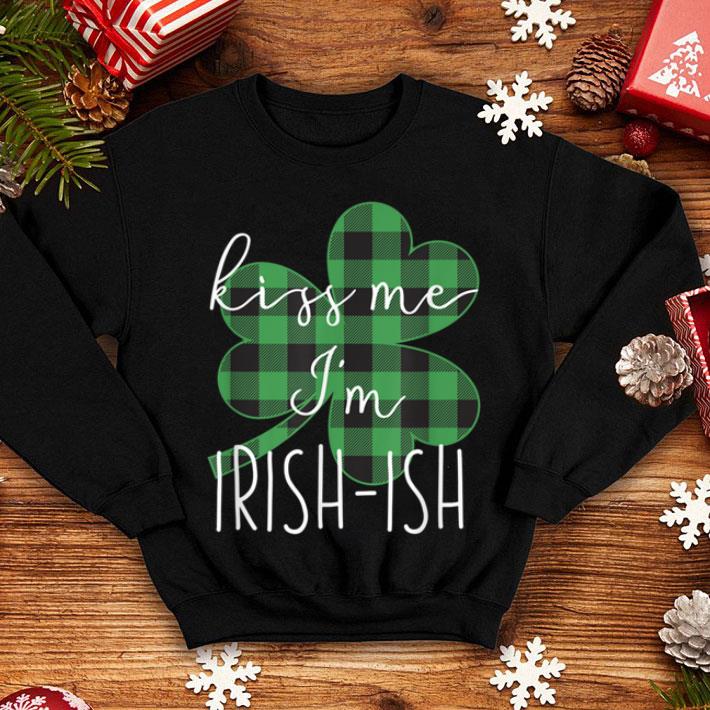 Top Kiss Me I m Irish ish Funny St Patrick s Day Tee shirt 4 - Top Kiss Me I'm Irish-ish Funny St Patrick's Day Tee shirt