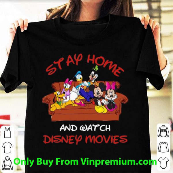Hot Mickey And Friends Stay Home And Watch Disney Movie shirt