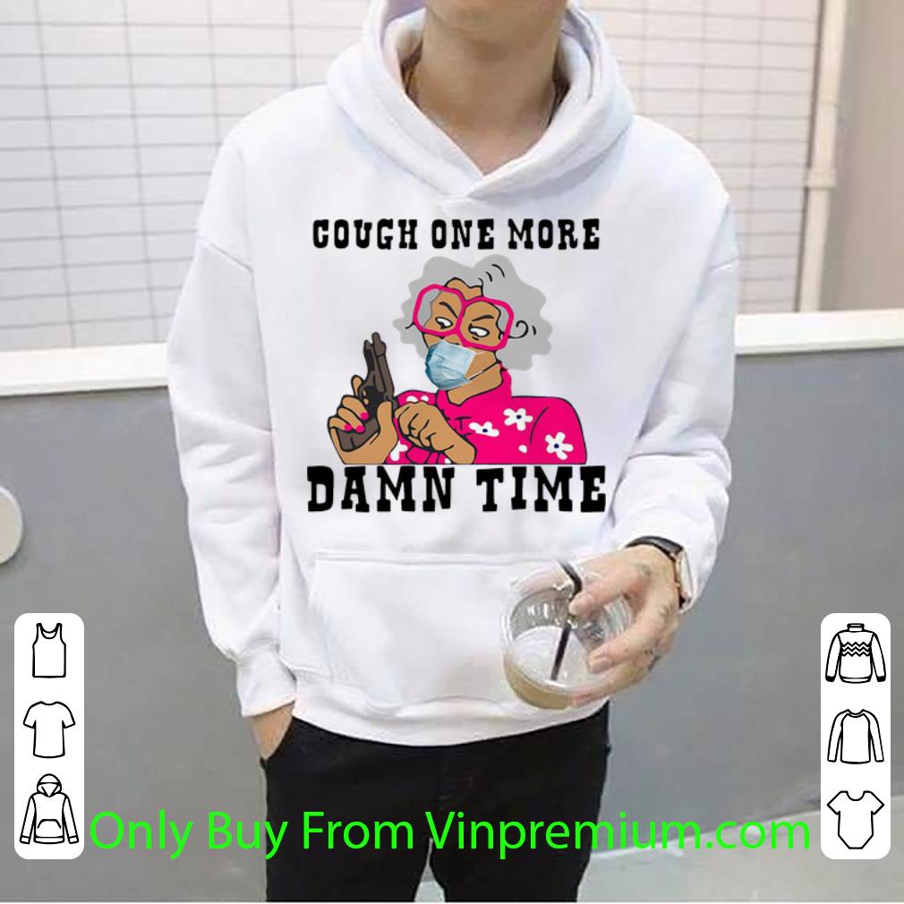 2490bc44 hot cough one more damn time grandma gangster shirt 4 - Hot Cough One More Damn Time Grandma Gangster shirt