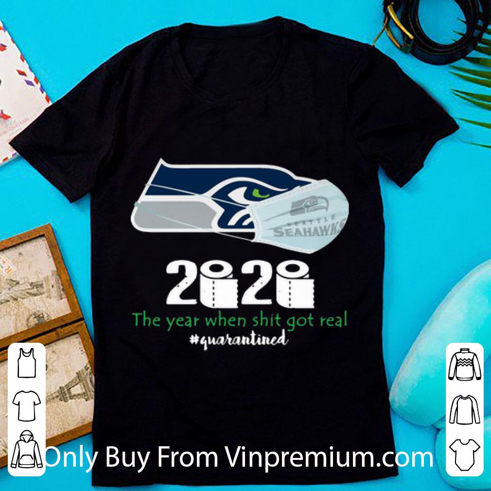 Official Seattle Seahawks Mask 2020 The Year When Shit Got Real #Quarantined shirt