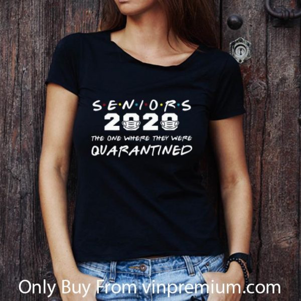 Nice Seniors 2020 The One Where They Were Quarantined Covid-19 shirt
