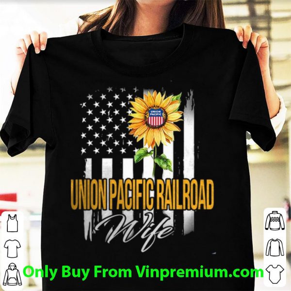 Awesome Union Pacific Railroad Wife American Flag Sunflower shirt