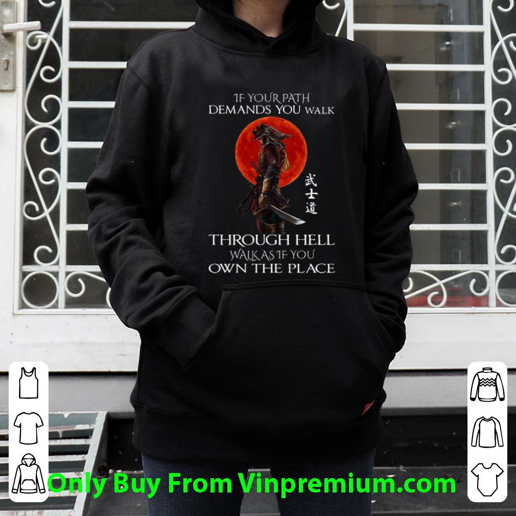 346b93b1 top samurai if your path demands you walk through hell japanese shirt 4 - Top Samurai If Your Path Demands You Walk Through Hell Japanese shirt