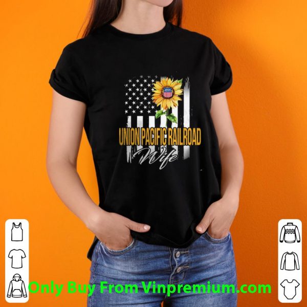 Awesome Union Pacific Railroad Wife American Flag Sunflower shirt