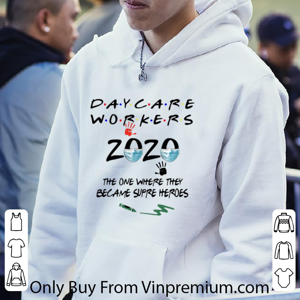 4e593c3c hot daycare workers 2020 the one where they became super heros shirt 4 - Hot Daycare Workers 2020 The One Where They Became Super Heros shirt