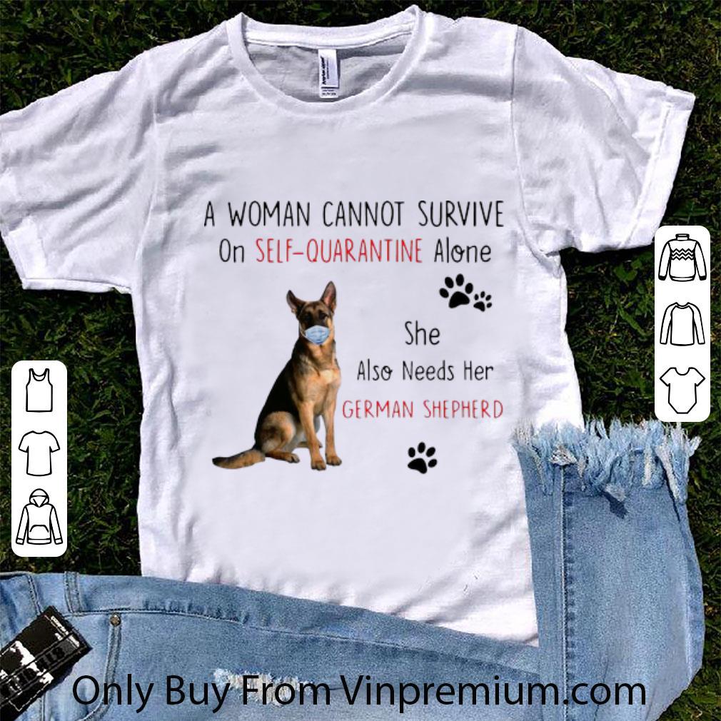 Original A Woman Cannot Survive On Self Quarantine Alone German Shepherd shirt
