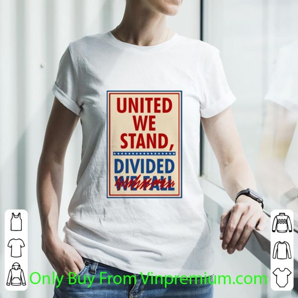 Great United We Stand The Late Show With Stephen Colbert shirt