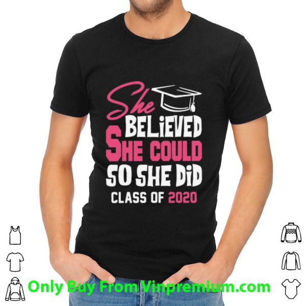 Official She Believed She Could So She Did Class Of 2020 shirt
