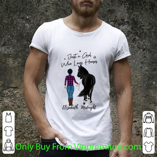 Original Elizabeth Midnight Just A Girl Who Loves Horse shirt