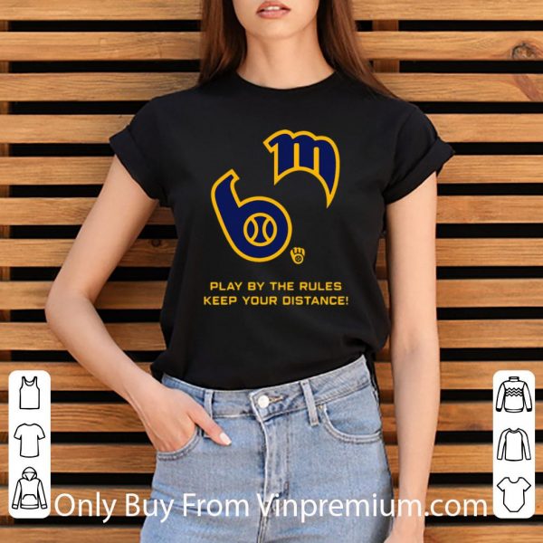 Pretty 6 Feet Play By The Rules Keep Your Distance shirt