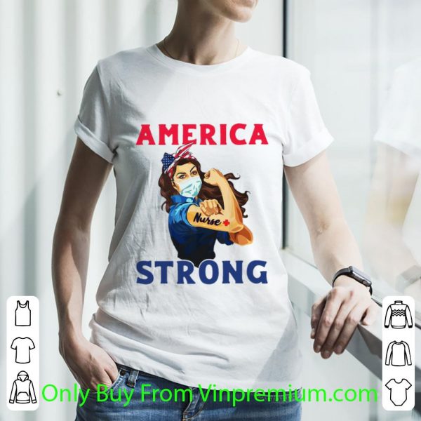 Great Strong Girl Face Mask Nurse America Strong shirt