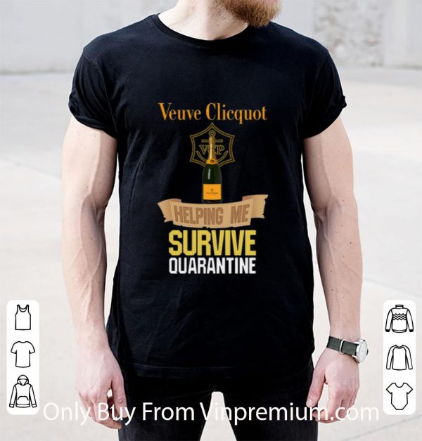 Top Veuve Clicquot Helping Me Survive Quarantine shirt