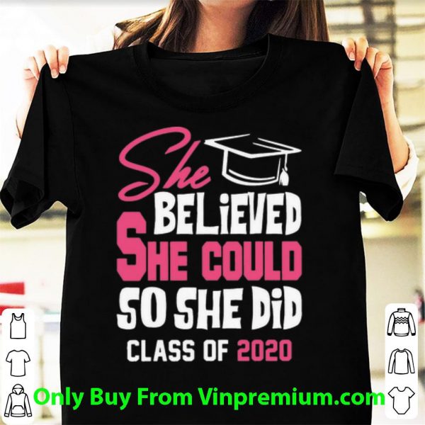 Official She Believed She Could So She Did Class Of 2020 shirt