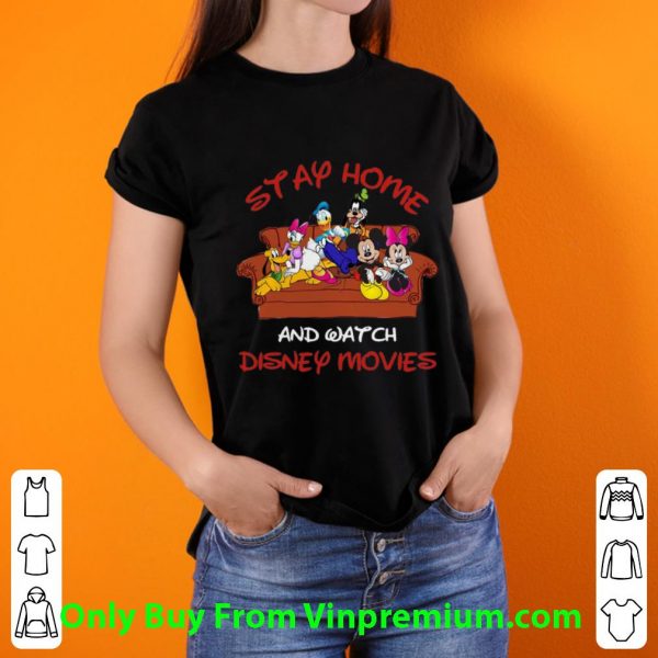 Hot Mickey And Friends Stay Home And Watch Disney Movie shirt
