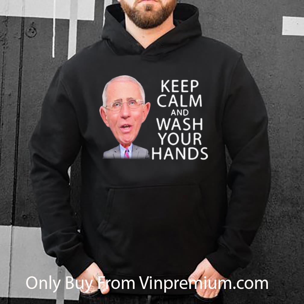 Hot Dr Fauci Keep Calm And Wash Your Hands Coronavirus shirt 4 - Hot Dr Fauci Keep Calm And Wash Your Hands Coronavirus shirt