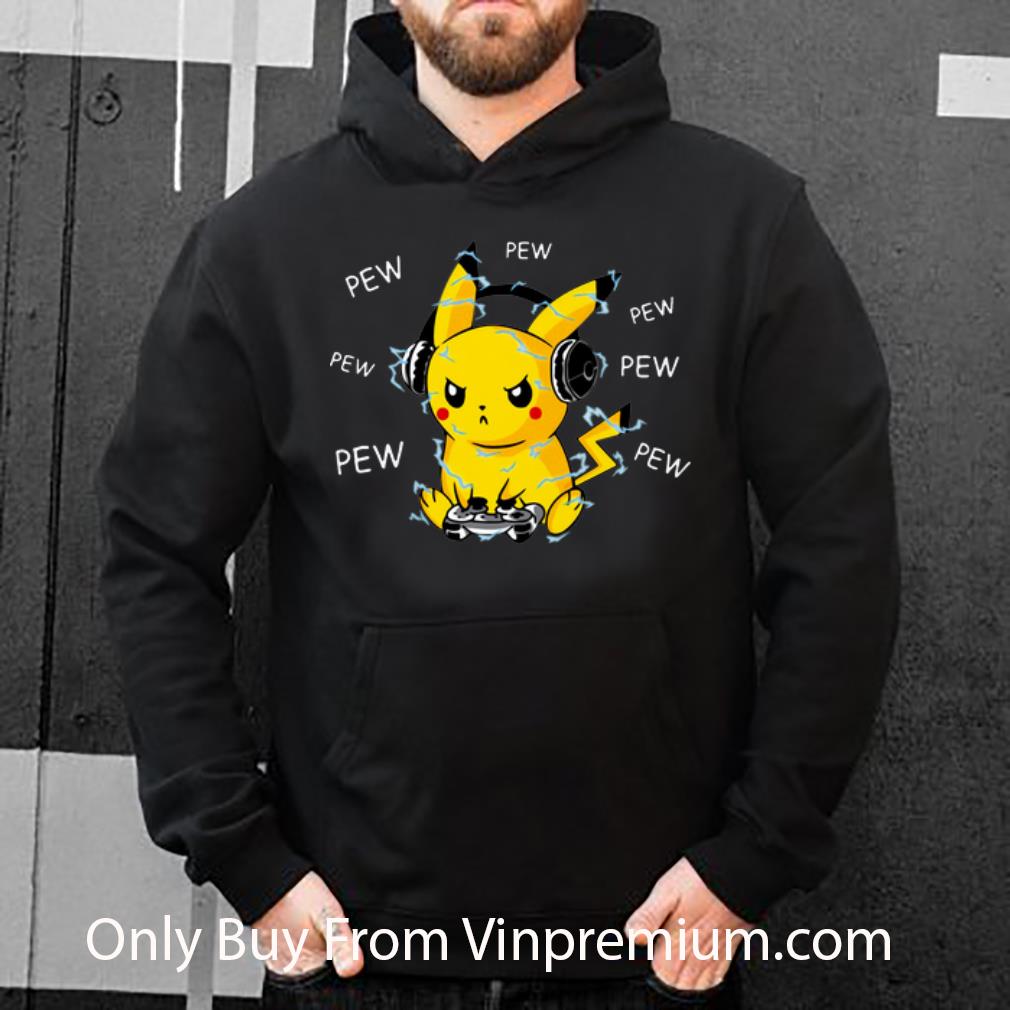 Hot Pikachu Gaming Pew Pew Pew shirt 4 - Hot Pikachu Gaming Pew Pew Pew shirt