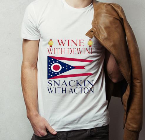 Nice Wine With Dewine Snackin With Acton shirt 4 - Nice Wine With Dewine Snackin With Acton shirt