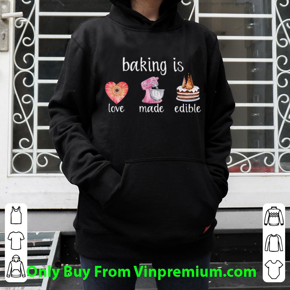 Official Baking Is Love Made Edible shirt 4 - Official Baking Is Love Made Edible shirt