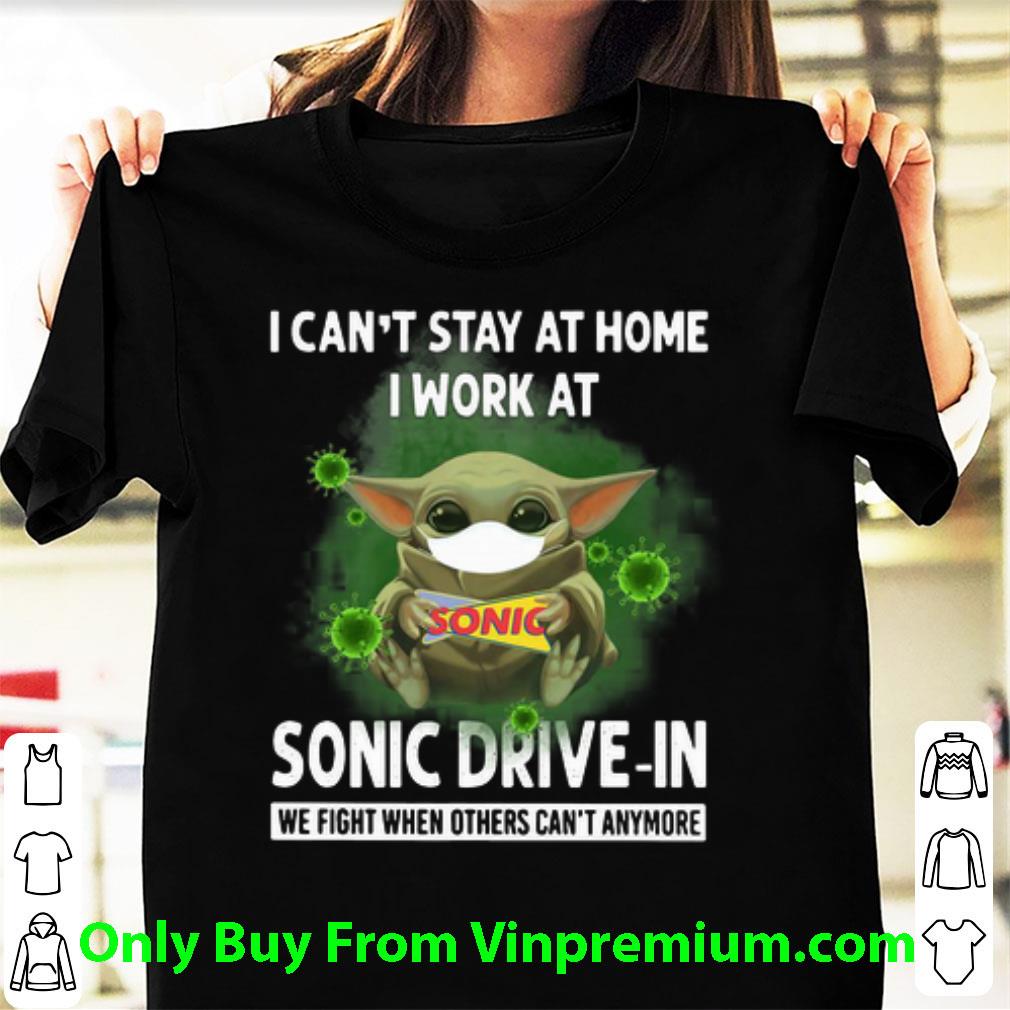 Top Baby Yoda I Can’t Stay At Home I Work At Sonic Drive-In Coronavirus shirt Top Baby Yoda I Can’t Stay At Home I Work At Sonic Drive-In Coronavirus shirt