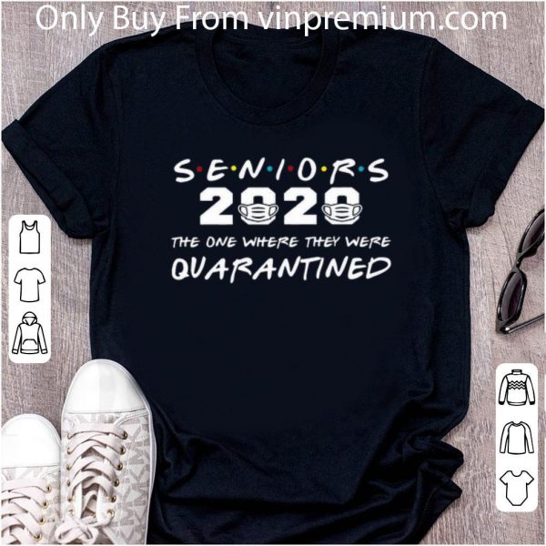Nice Seniors 2020 The One Where They Were Quarantined Covid-19 shirt